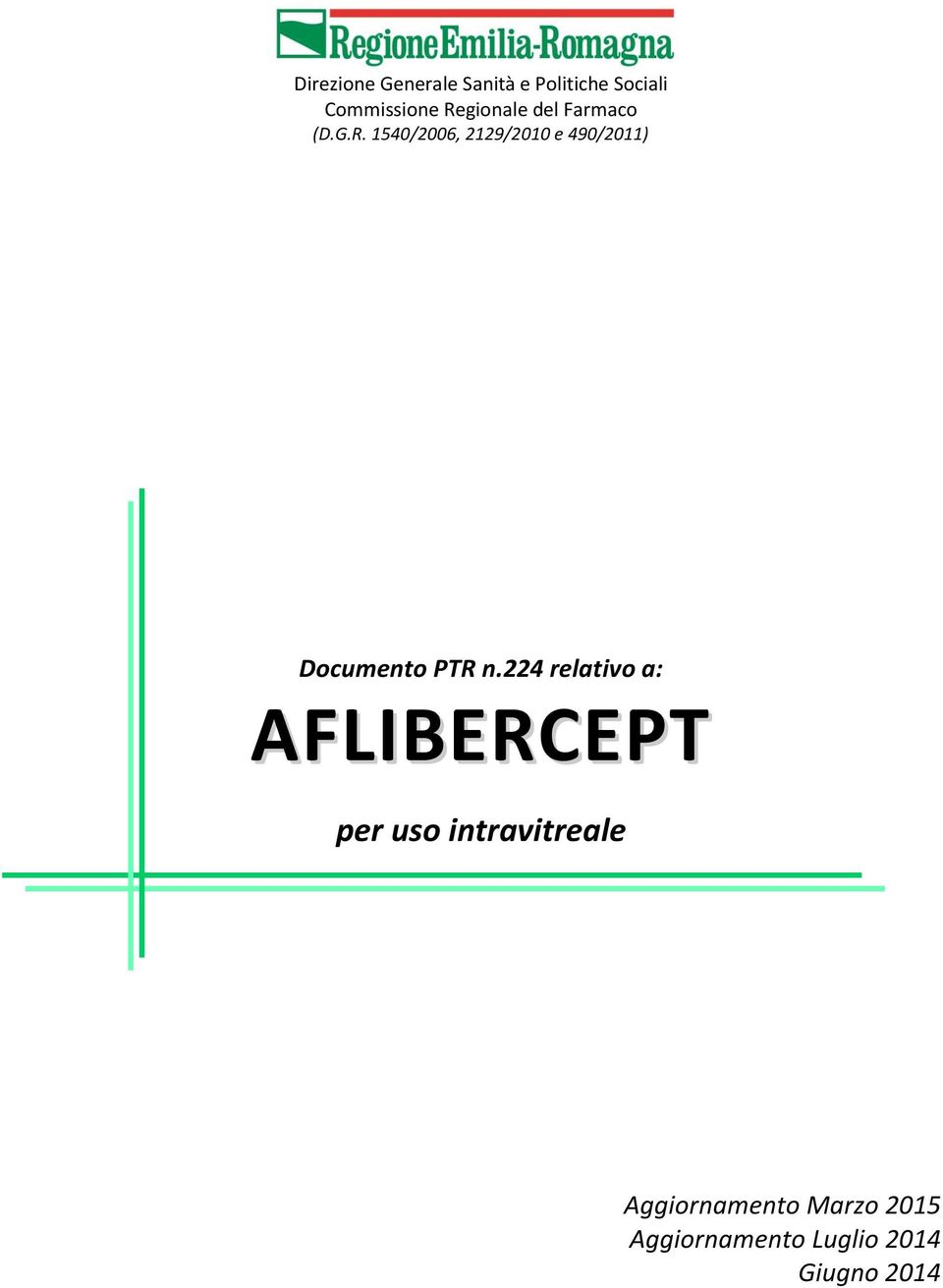 224 relativo a: FLIBERCEPT per uso intravitreale ggiornamento
