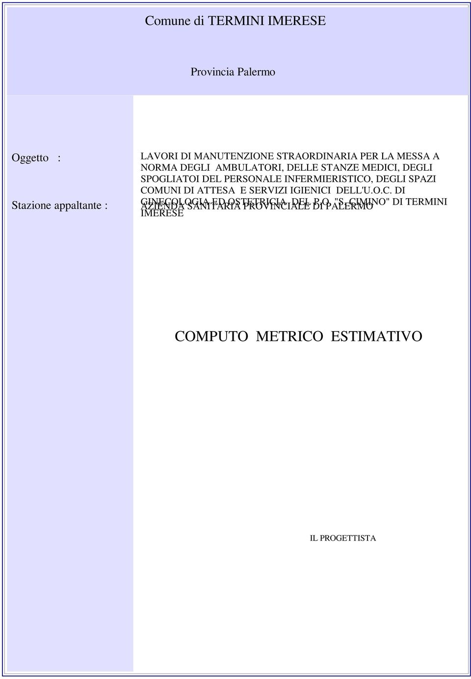 INFERMIERISTICO, DEGLI SPAZI COMUNI DI ATTESA E SERVIZI IGIENICI DELL' DI GINECOLOGIA AZIENDA SANITARIA ED