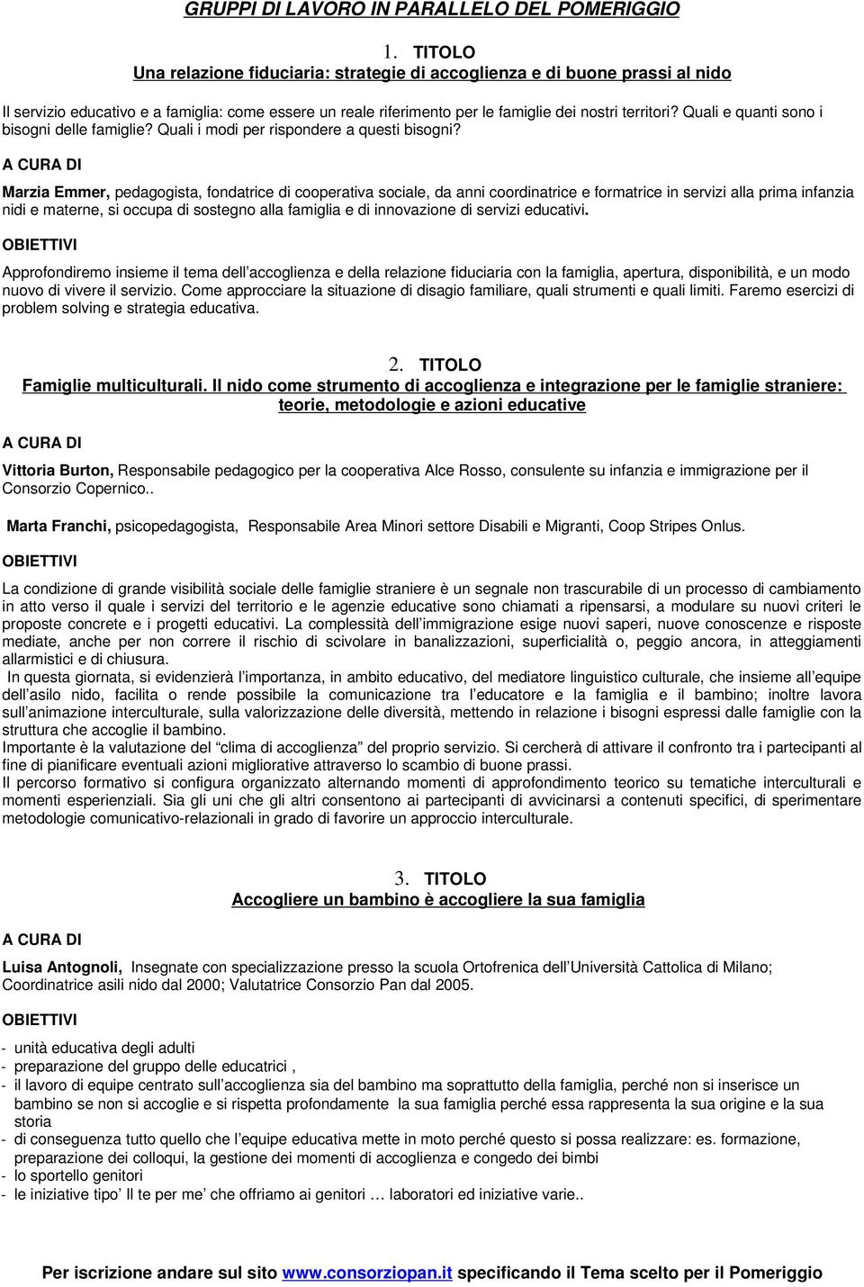 Quali e quanti sono i bisogni delle famiglie? Quali i modi per rispondere a questi bisogni?