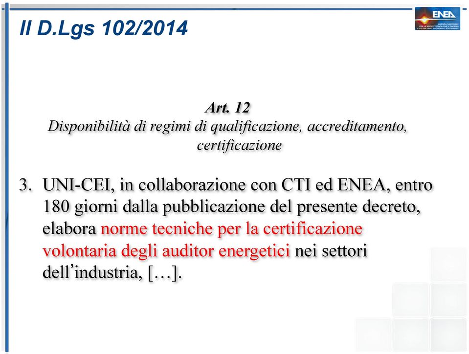 UNI-CEI, in collaborazione con CTI ed ENEA, entro 180 giorni dalla