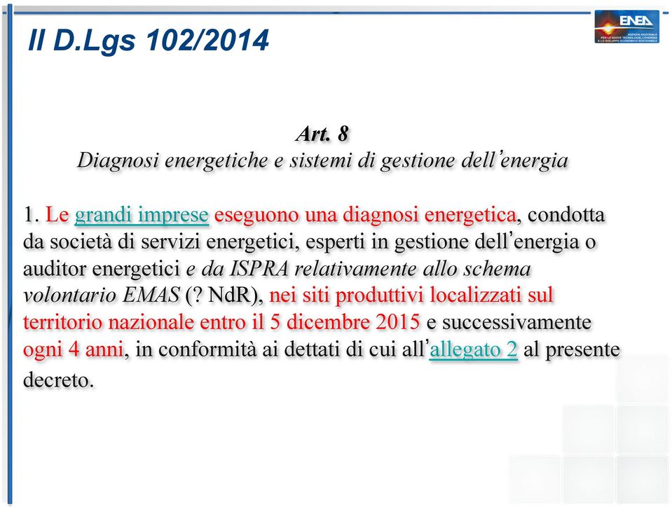 dell energia o auditor energetici e da ISPRA relativamente allo schema volontario EMAS (?