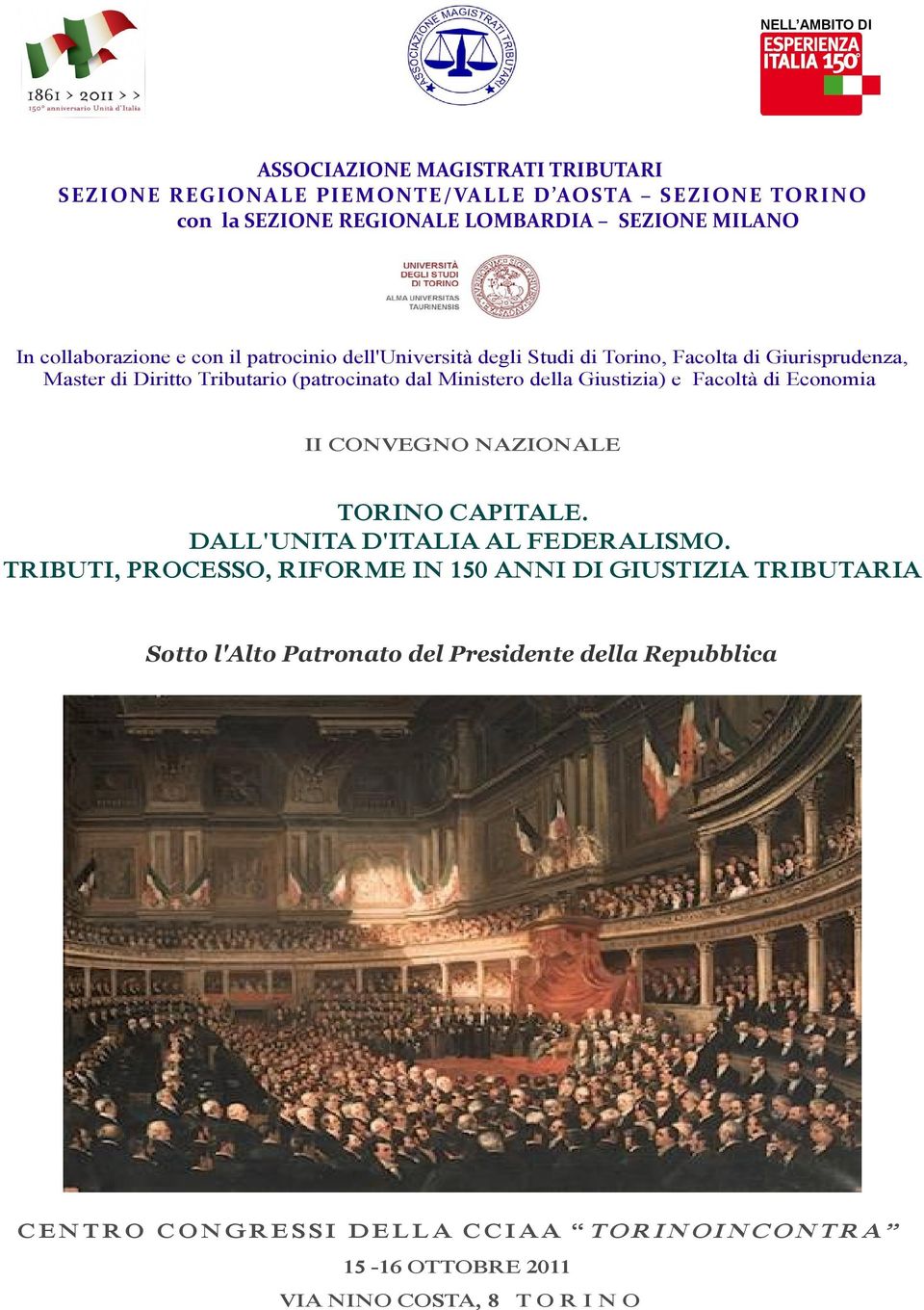 Ministero della Giustizia) e Facoltà di Economia II CONVEGNO NAZIONALE TORINO CAPITALE. DALL'UNITA D'ITALIA AL FEDERALISMO.