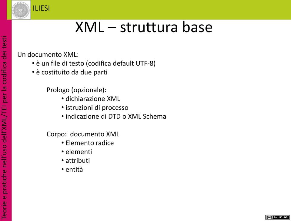 dichiarazione XML istruzioni di processo indicazione di DTD o XML
