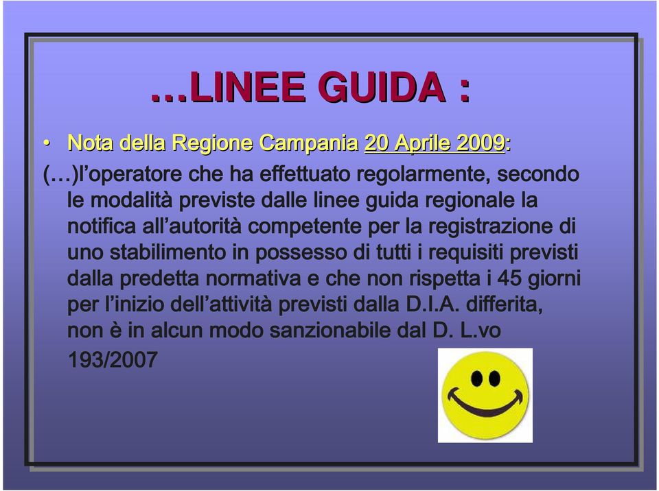 stabilimento in possesso di tutti i requisiti previsti dalla predetta normativa e che non rispetta i 45 giorni