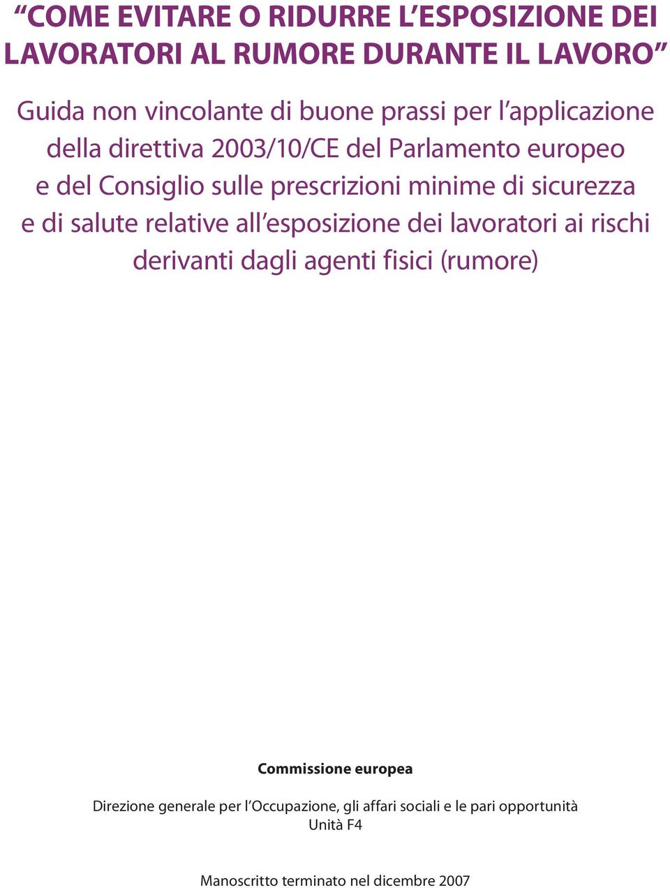 salute relative all esposizione dei lavoratori ai rischi derivanti dagli agenti fisici (rumore) Commissione europea