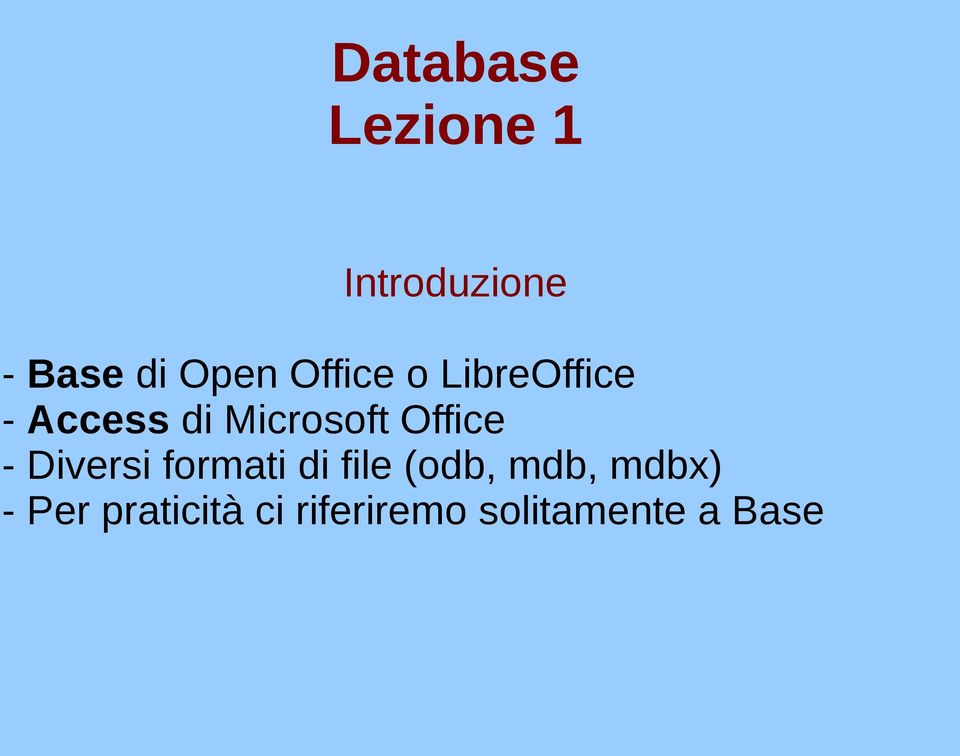 Diversi formati di file (odb, mdb, mdbx) -