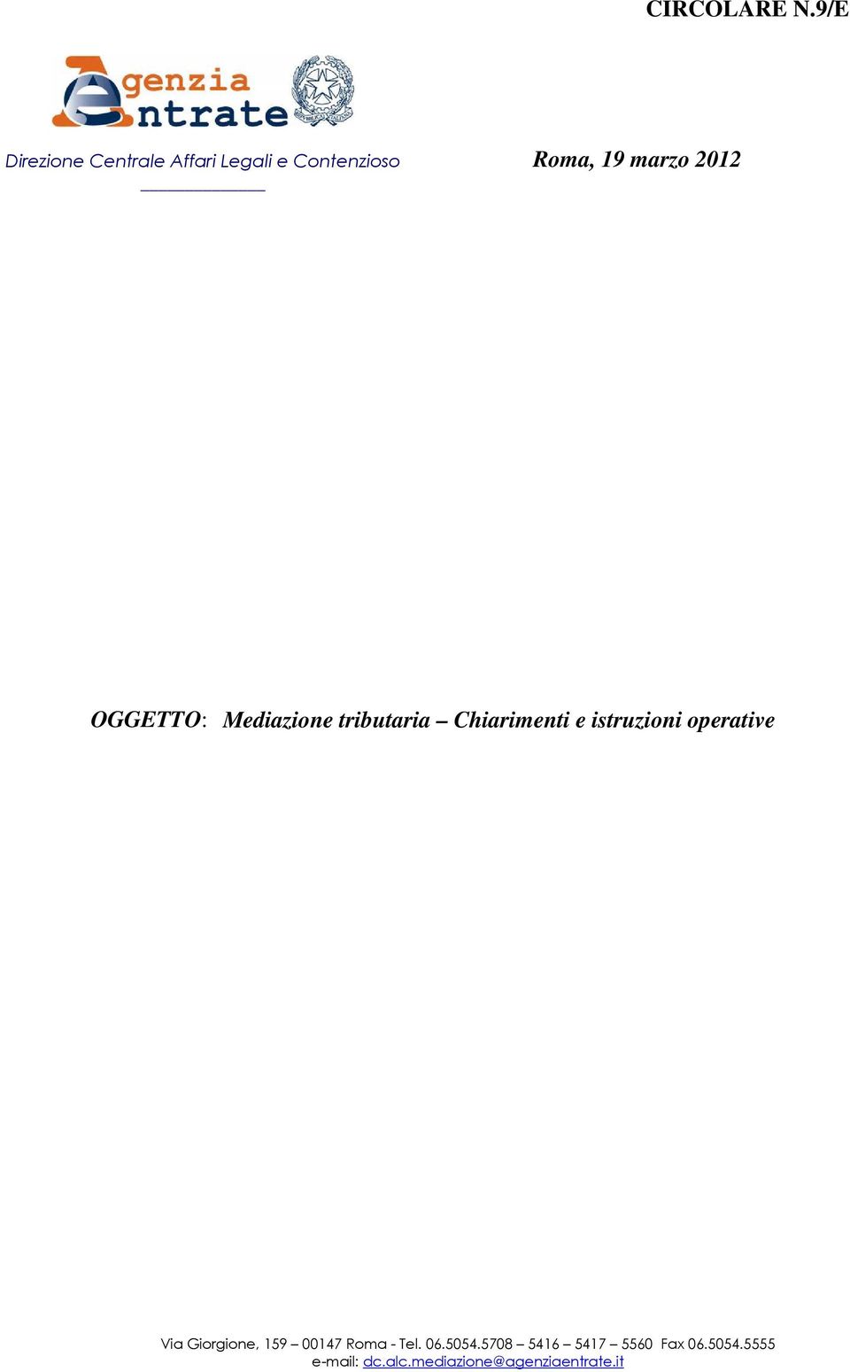 2012 OGGETTO: Mediazione tributaria Chiarimenti e istruzioni