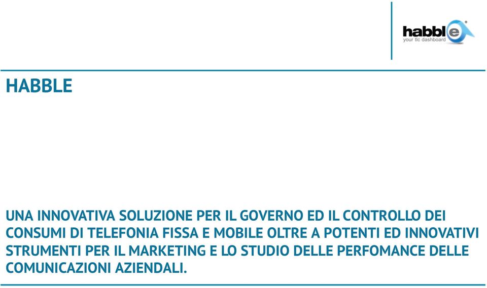 OLTRE A POTENTI ED INNOVATIVI STRUMENTI PER IL