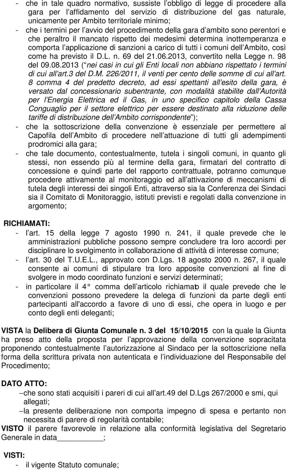 tutti i comuni dell Ambito, così come ha previsto il D.L. n. 69 del 21.06.2013, convertito nella Legge n. 98 del 09.08.