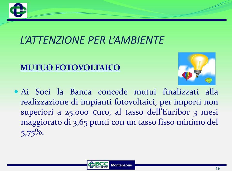 fotovoltaici, per importi non superiori a 25.