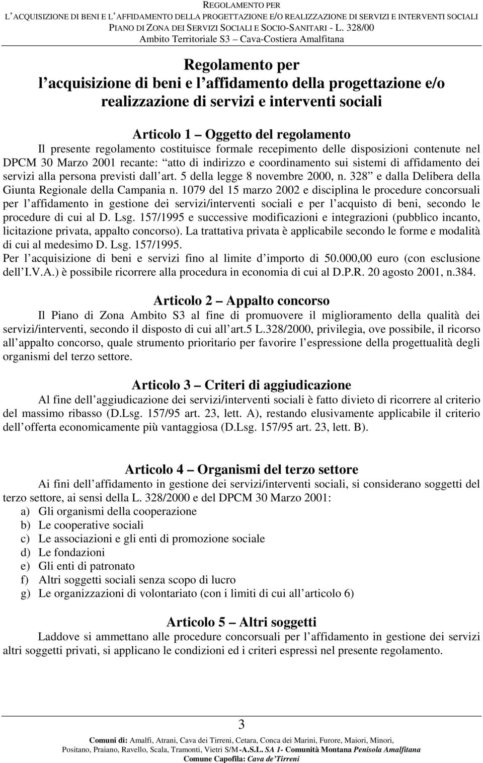 5 della legge 8 novembre 2000, n. 328 e dalla Delibera della Giunta Regionale della Campania n.