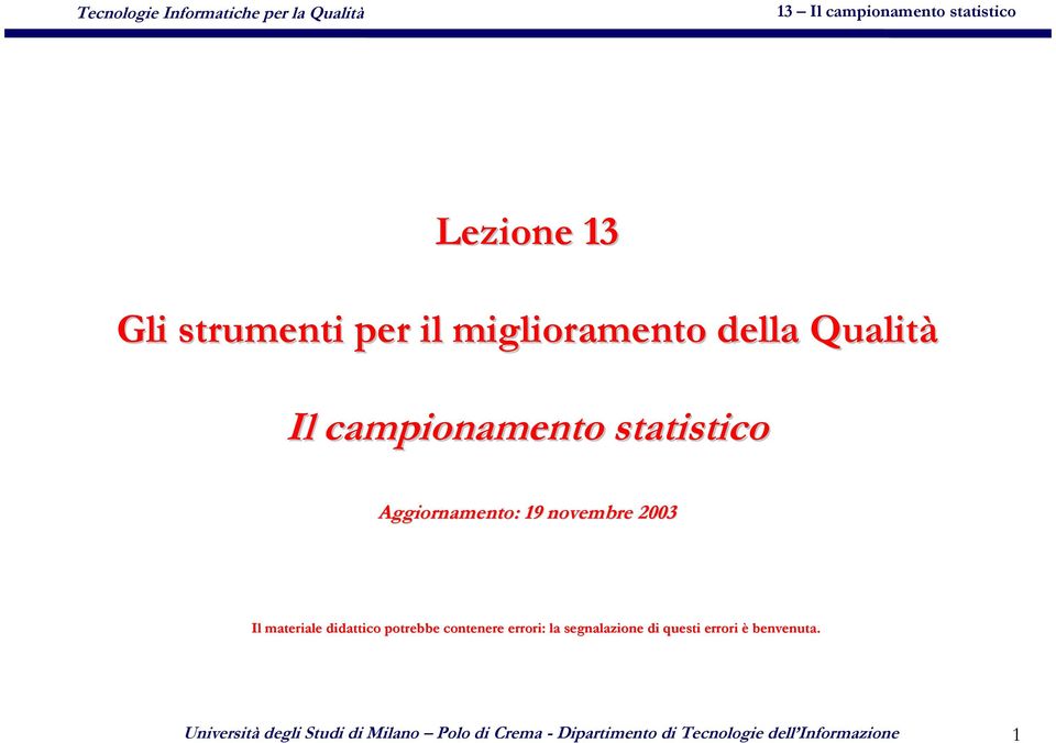 contenere errori: la segnalazione e di questi errori è benvenuta.