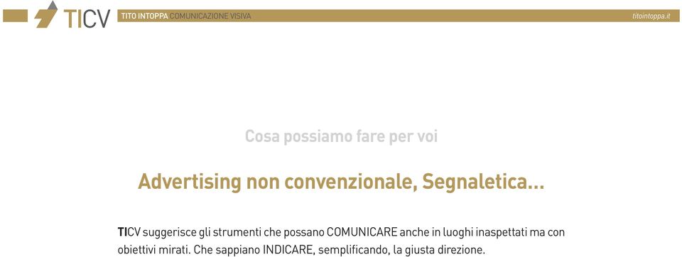 COMUNICARE anche in luoghi inaspettati ma con obiettivi