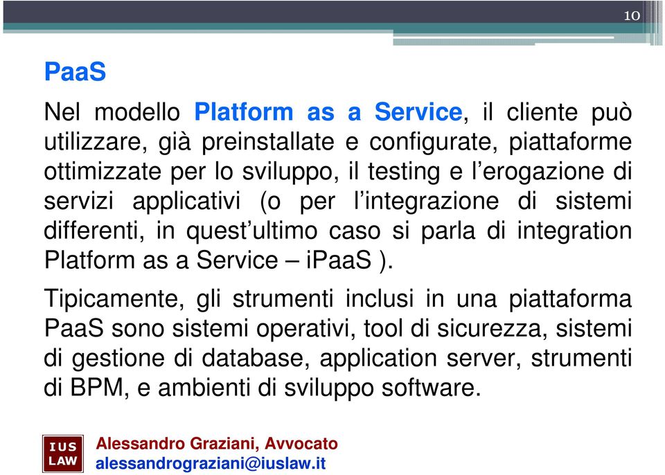 caso si parla di integration Platform as a Service ipaas ).