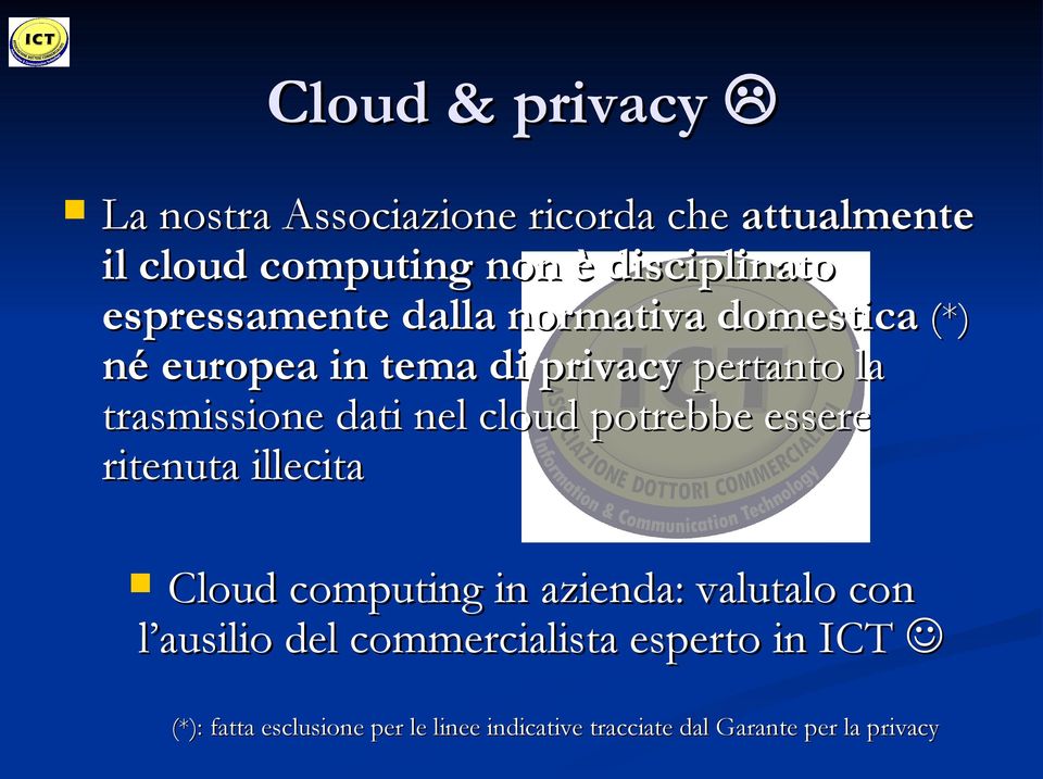 nel cloud potrebbe essere ritenuta illecita Cloud computing in azienda: valutalo con l ausilio del