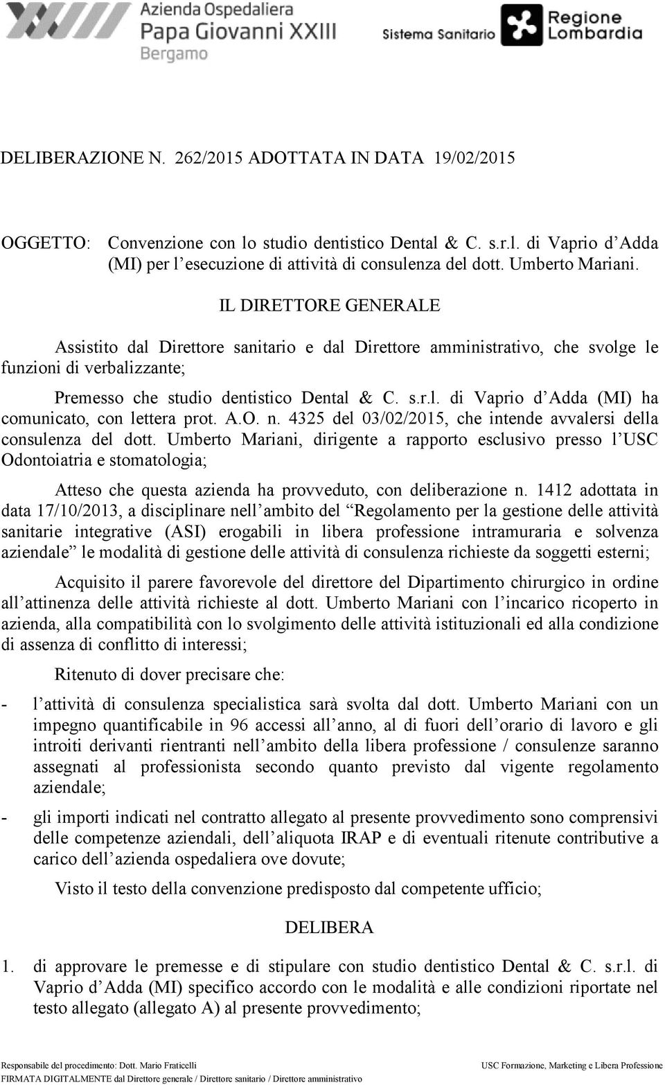 A.O. n. 4325 del 03/02/2015, che intende avvalersi della consulenza del dott.