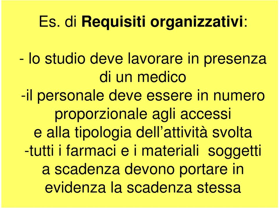 accessi e alla tipologia dell attività svolta -tutti i farmaci e i