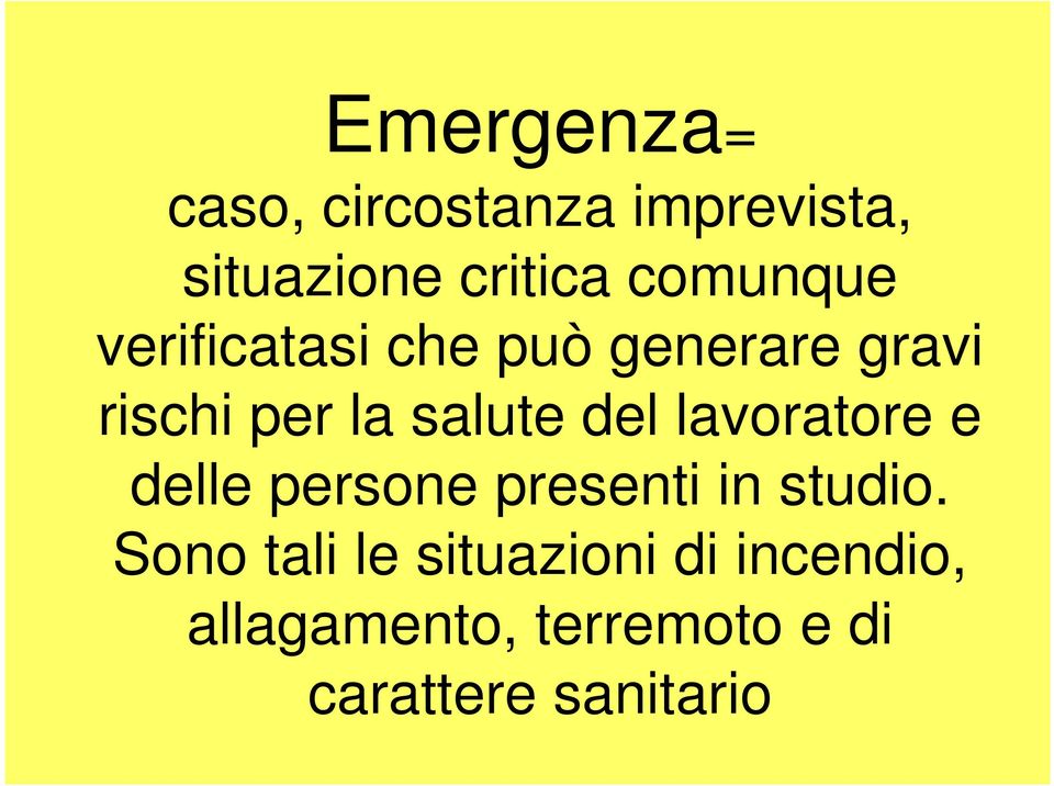 del lavoratore e delle persone presenti in studio.