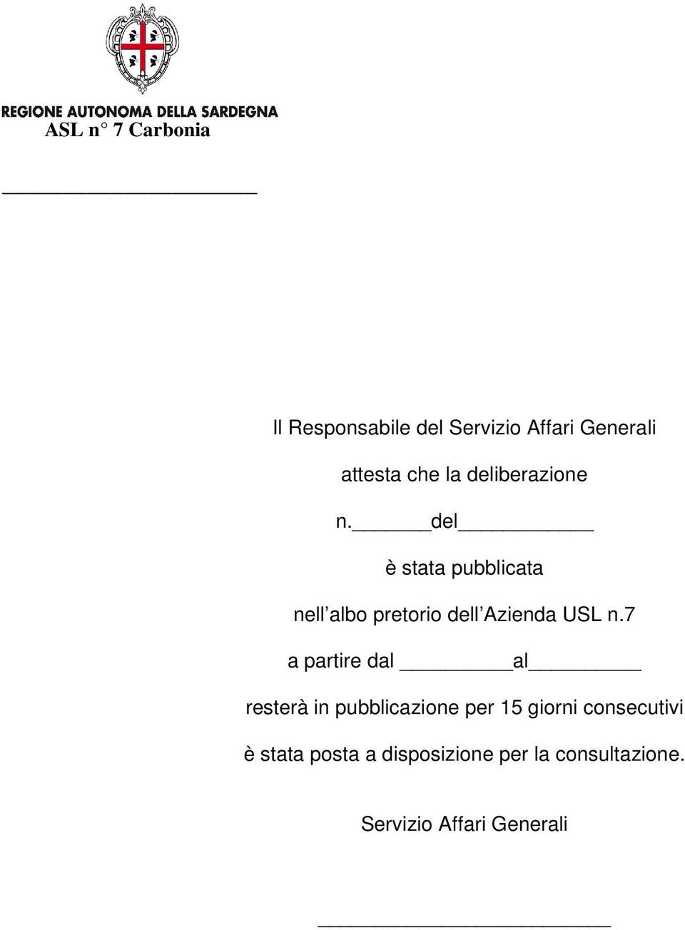 del è stata pubblicata nell albo pretorio dell Azienda USL n.