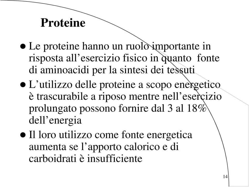 trascurabile a riposo mentre nell esercizio prolungato possono fornire dal 3 al 18% dell energia