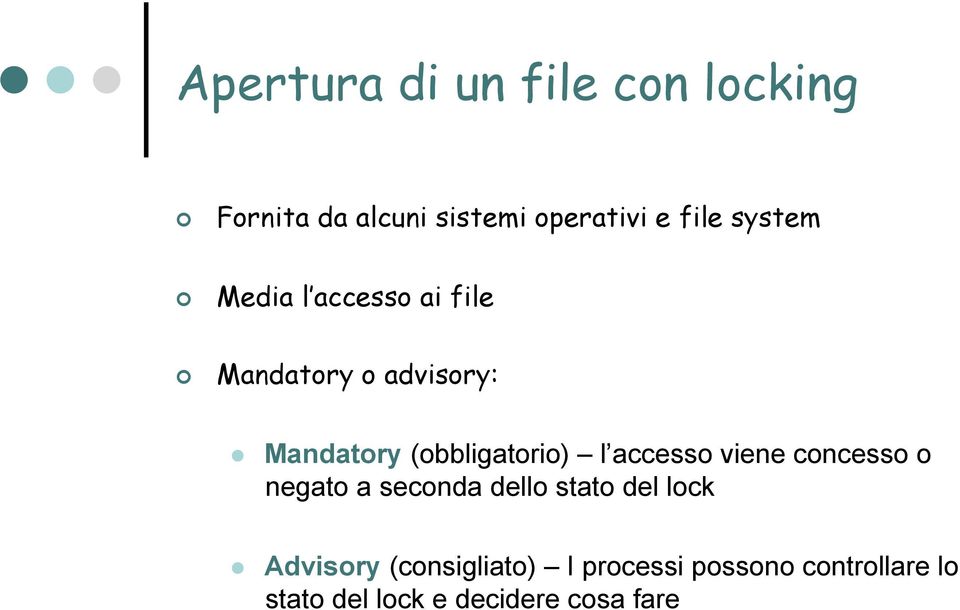 l accesso viene concesso o negato a seconda dello stato del lock Advisory