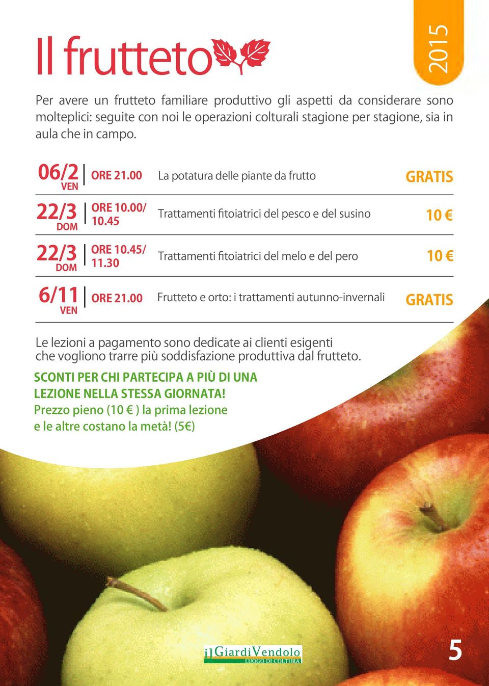 30 Trattamenti fitoiatrici del melo e del pero 6/11 VEN ORE 21.
