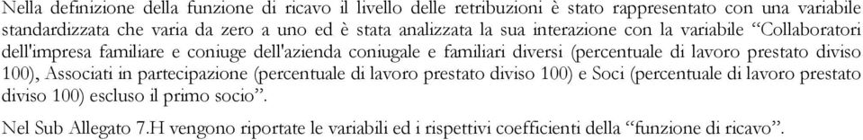 diversi (percentuale di lavoro prestato diviso 100), Associati in partecipazione (percentuale di lavoro prestato diviso 100) e Soci (percentuale di