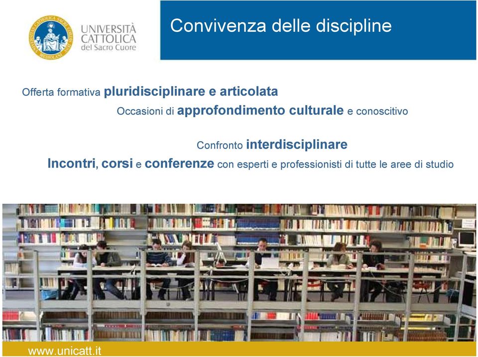 culturale e conoscitivo Confronto interdisciplinare