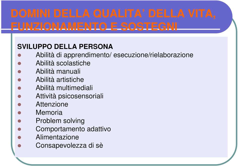 manuali Abilità artistiche Abilità multimediali Attività psicosensoriali