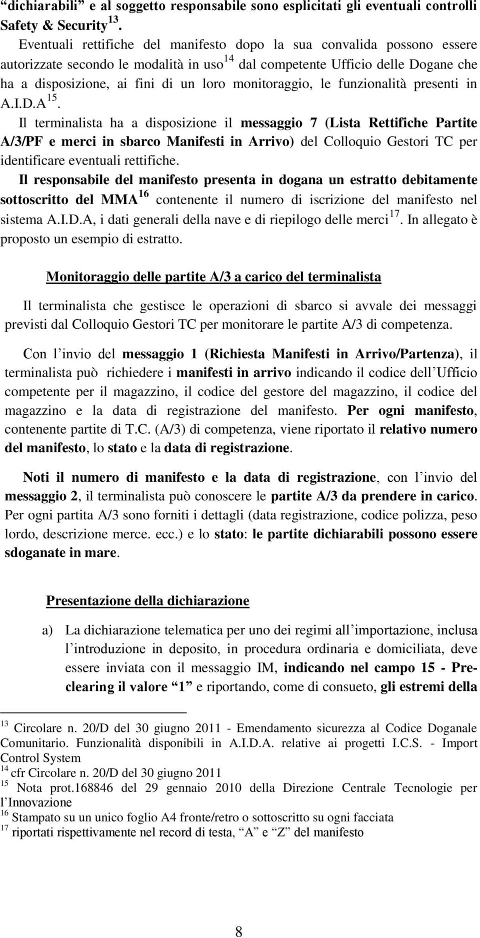 monitoraggio, le funzionalità presenti in A.I.D.A 15.