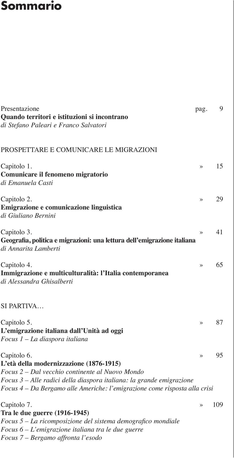 » 41 Geografia, politica e migrazioni: una lettura dell emigrazione italiana di Annarita Lamberti Capitolo 4.