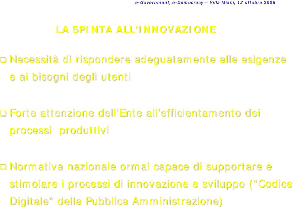 processi produttivi Normativa nazionale ormai capace di supportare e stimolare i