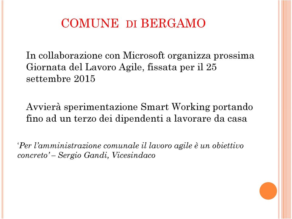 Working portando fino ad un terzo dei dipendenti a lavorare da casa Per l