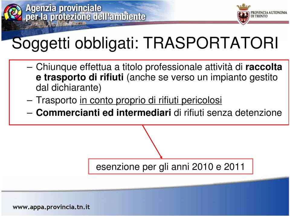 gestito dal dichiarante) Trasporto in conto proprio di rifiuti pericolosi