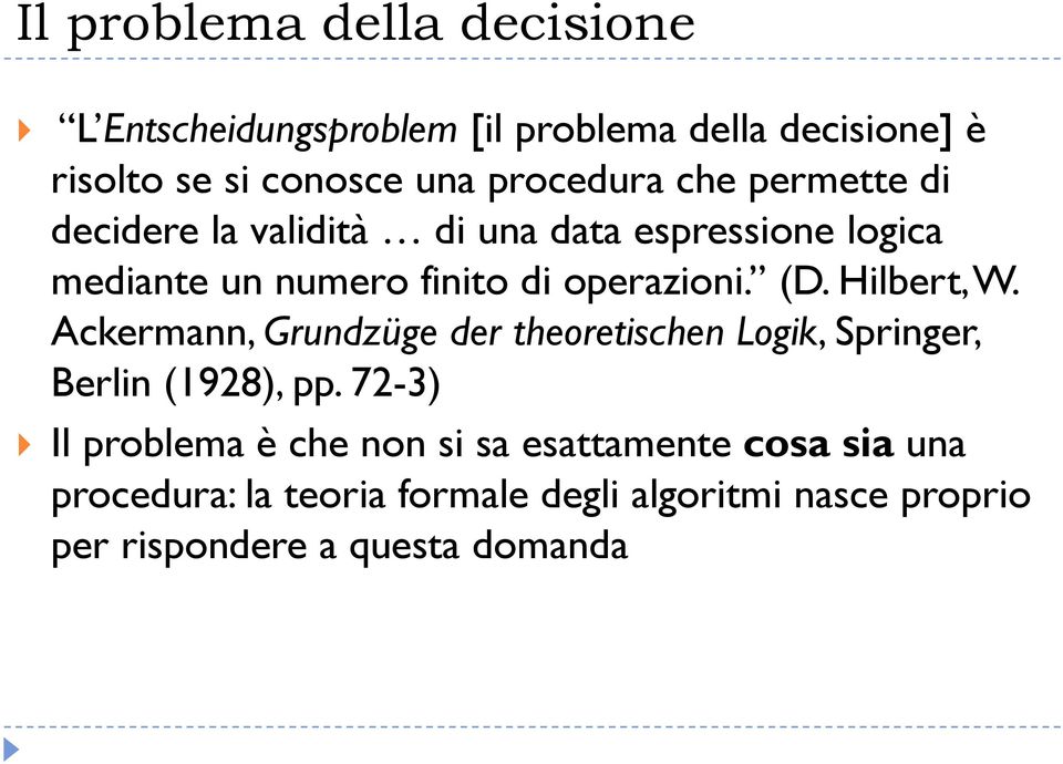 (D. Hilbert, W. Ackermann, Grundzüge der theoretischen Logik, Springer, Berlin (1928), ),pp pp.