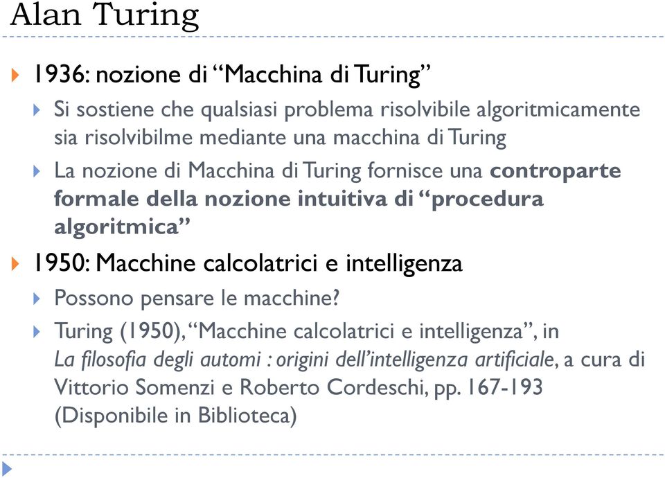 1950: Macchine calcolatrici e intelligenza Possono pensare le macchine?