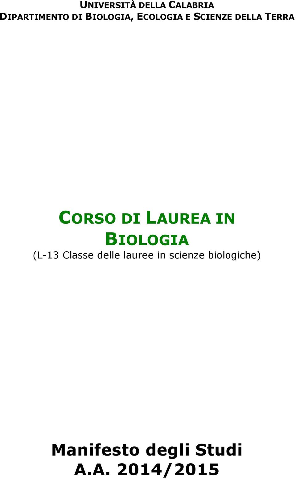 DI LAUREA IN BIOLOGIA (L-13 Classe delle lauree