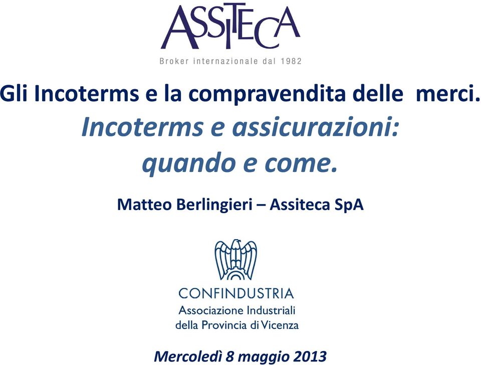 Incoterms e assicurazioni: quando e