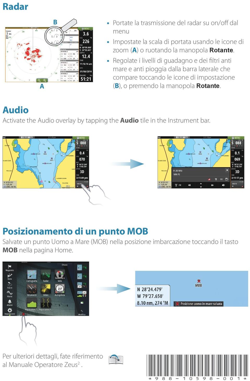 manopola Rotante. Audio Activate the Audio overlay by tapping the Audio tile in the Instrument bar.