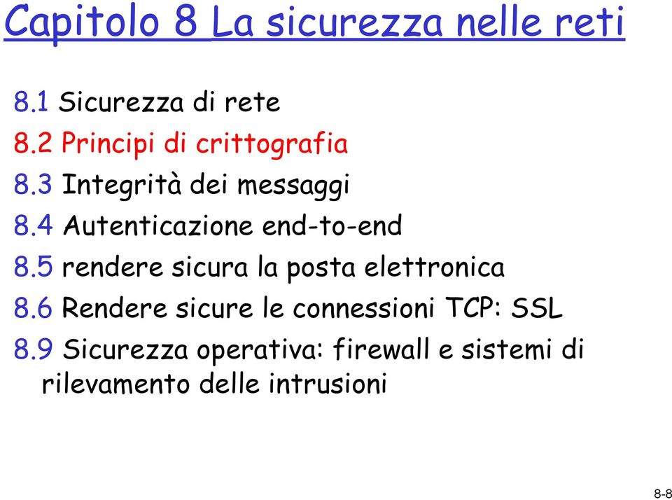 4 Autenticazione end-to-end 8.5 rendere sicura la posta elettronica 8.