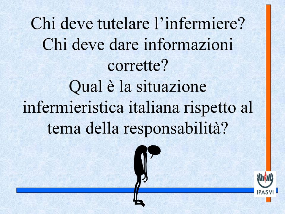 Qual è la situazione infermieristica