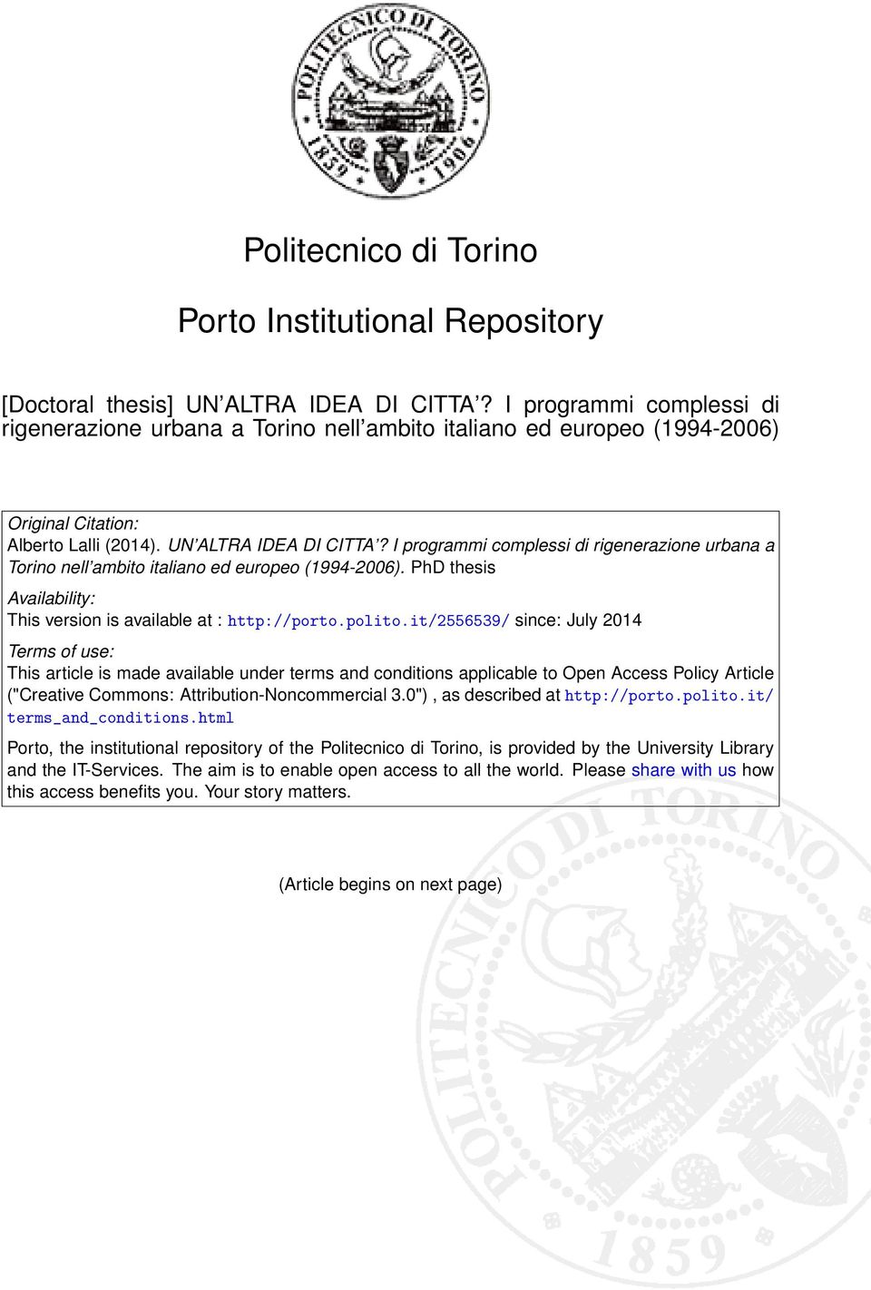 I programmi complessi di rigenerazione urbana a Torino nell ambito italiano ed europeo (1994-2006). PhD thesis Availability: This version is available at : http://porto.polito.