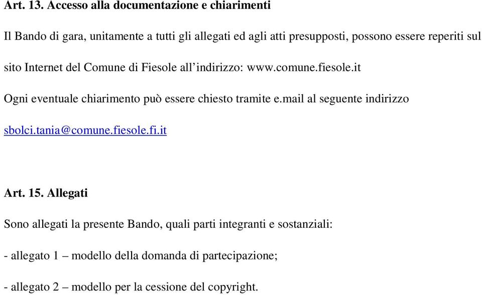 reperiti sul sito Internet del Comune di Fiesole all indirizzo: www.comune.fiesole.