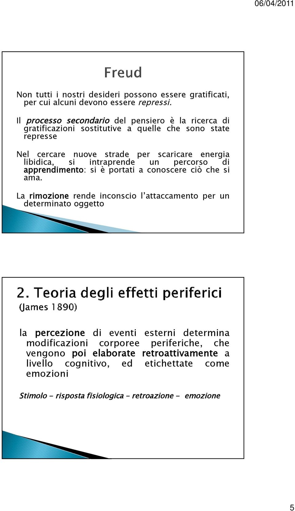 libidica, si intraprende un percorso di apprendimento: si è portati a conoscere ciò che si ama.