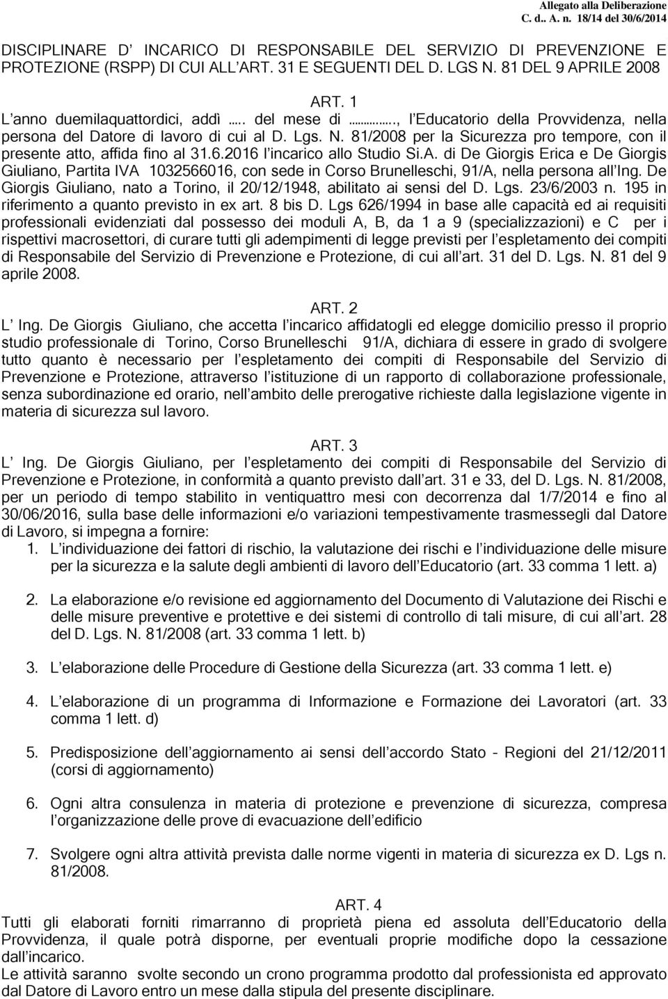 81/2008 per la Sicurezza pro tempore, con il presente atto, affida fino al 31.6.2016 l incarico allo Studio Si.A.