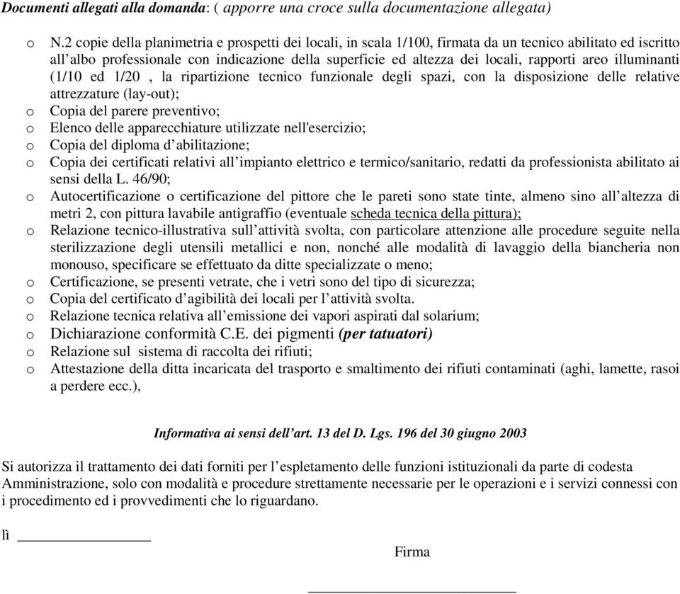 illuminanti (1/10 ed 1/20, la ripartizine tecnic funzinale degli spazi, cn la dispsizine delle relative attrezzature (lay-ut); Cpia del parere preventiv; Elenc delle apparecchiature utilizzate