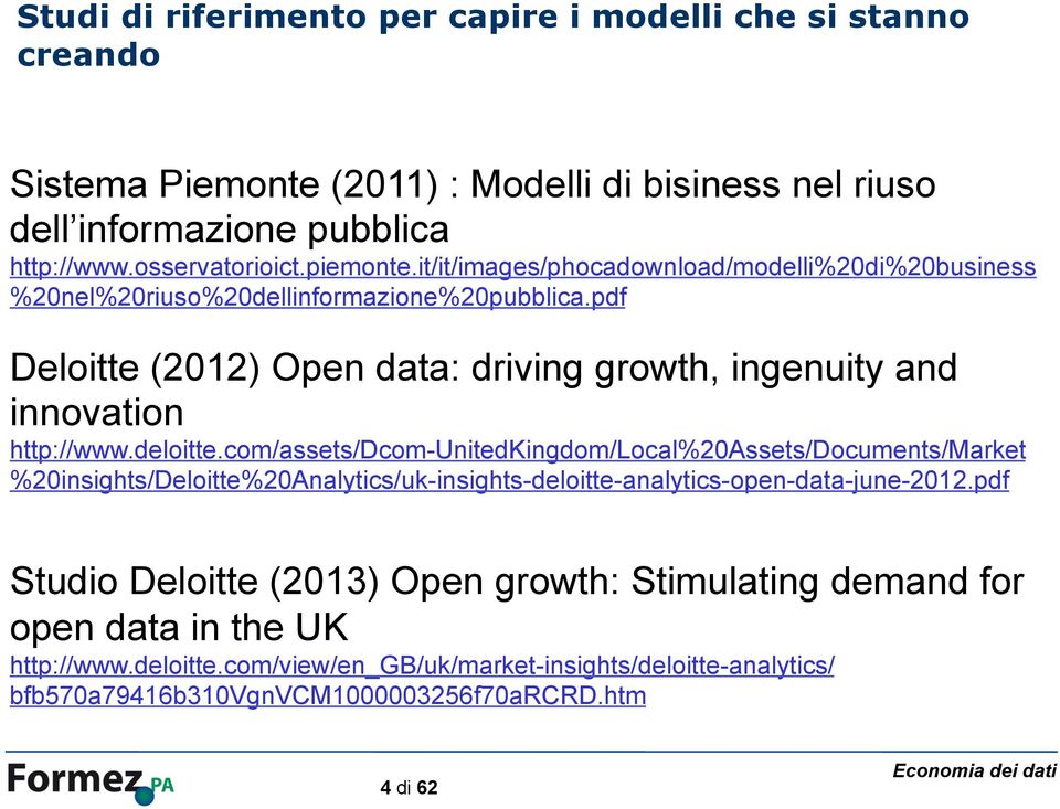 pdf Deloitte (2012) Open data: driving growth, ingenuity and innovation http://www.deloitte.