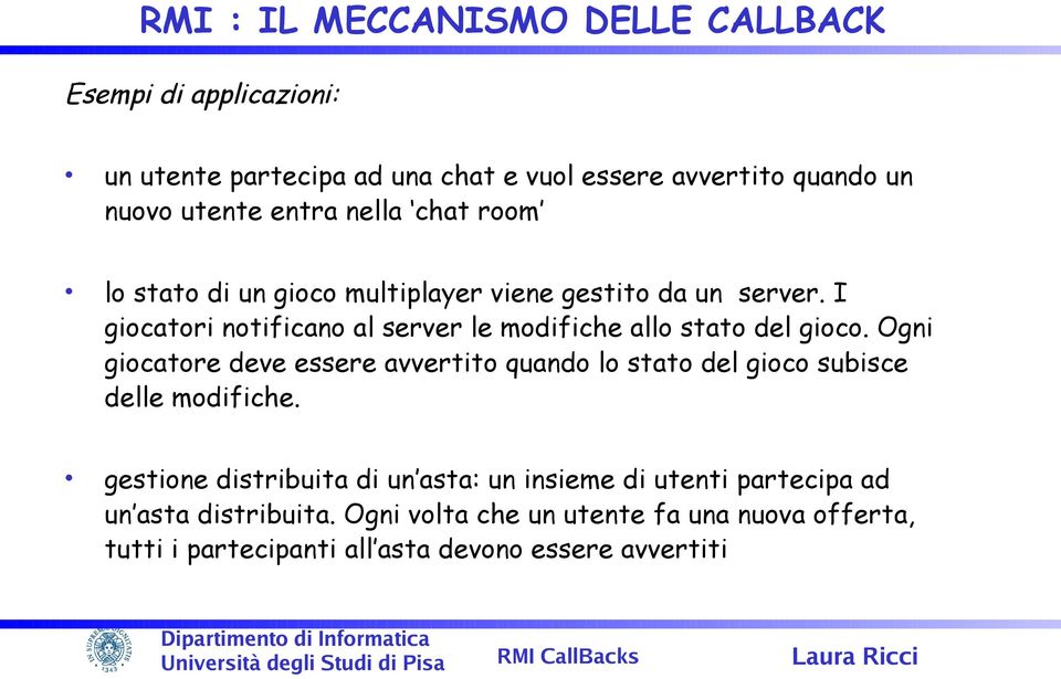 I giocatori notificano al server le modifiche allo stato del gioco.