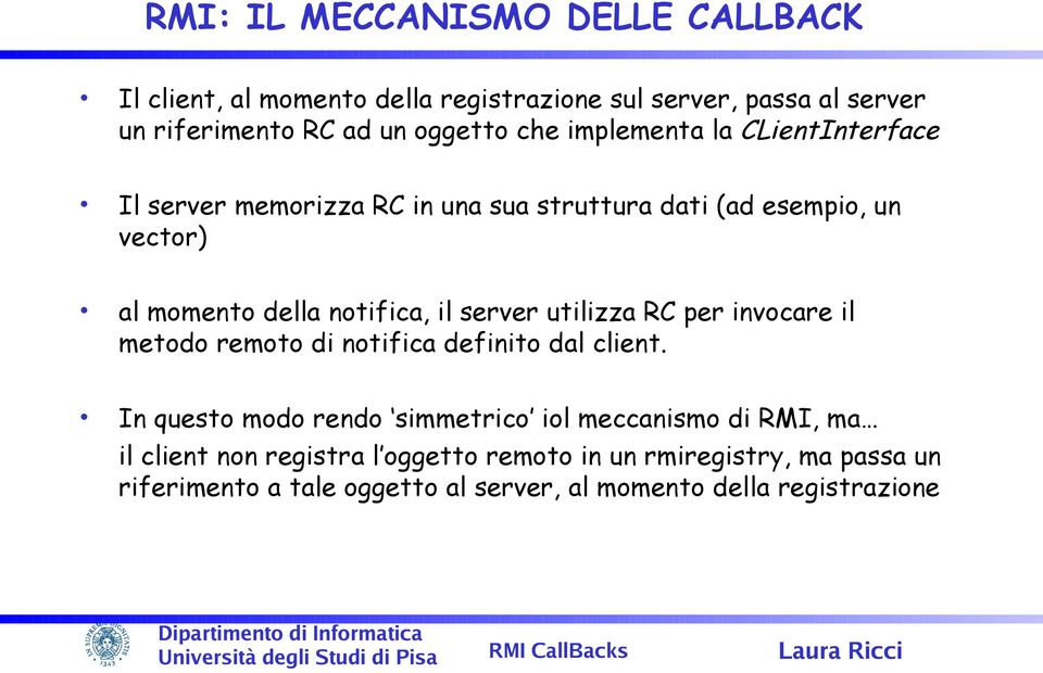 server utilizza RC per invocare il metodo remoto di notifica definito dal client.