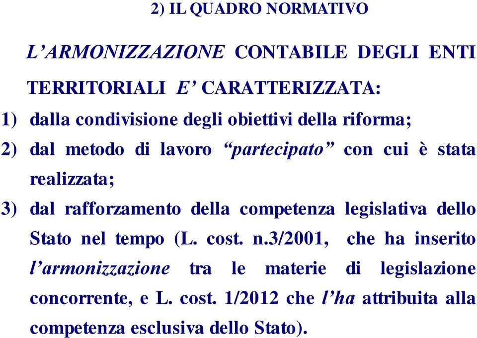 rafforzamento della competenza legislativa dello Stato ne